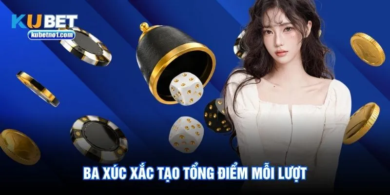 Ba xúc xắc tạo tổng điểm mỗi lượt