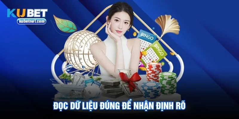 Đọc dữ liệu đúng để nhận định rõ Đọc dữ liệu đúng để nhận định rõ