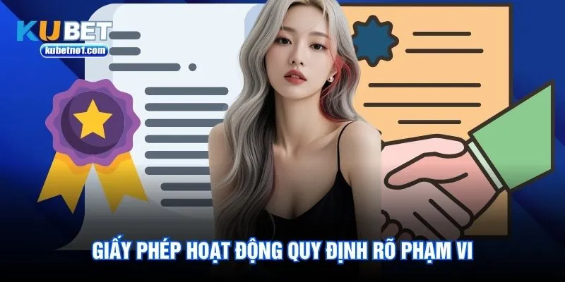 Giấy phép hoạt động quy định rõ phạm vi Giấy phép hoạt động quy định rõ phạm vi