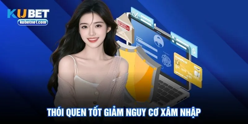 Thói quen tốt giảm nguy cơ xâm nhập