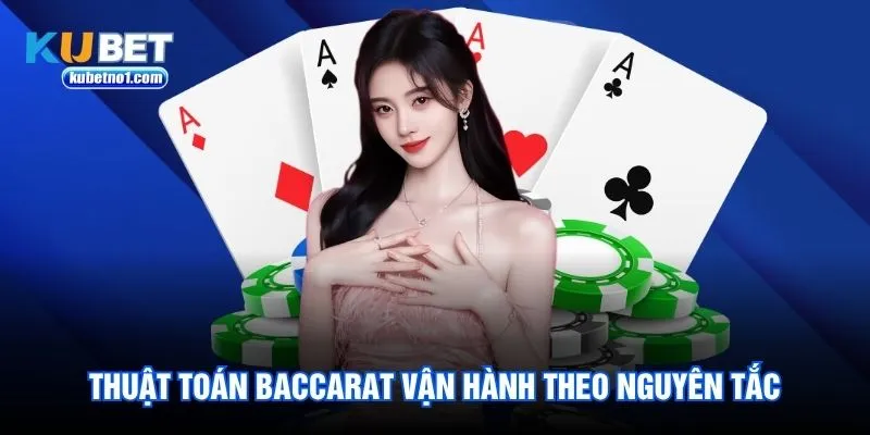 Thuật toán Baccarat vận hành theo nguyên tắc